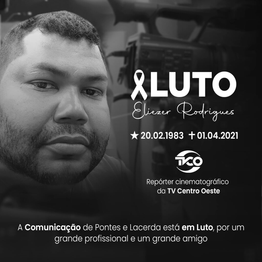 Luto na Comunicação: Repórter cinematográfico Eliezer Rodrigues morre vítima da Covid-19
