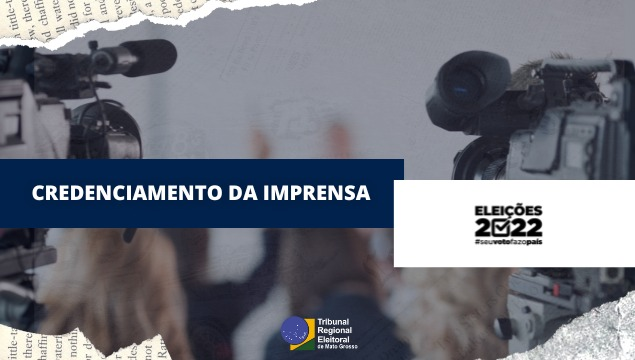 Eleições 2022: TRE-MT inicia credenciamento da imprensa