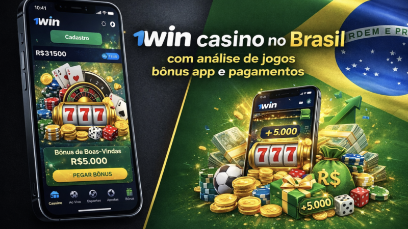 1win casino no Brasil com análise de jogos bônus app e pagamentos